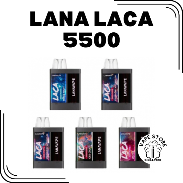 lana laca 5500-vape shop singapore